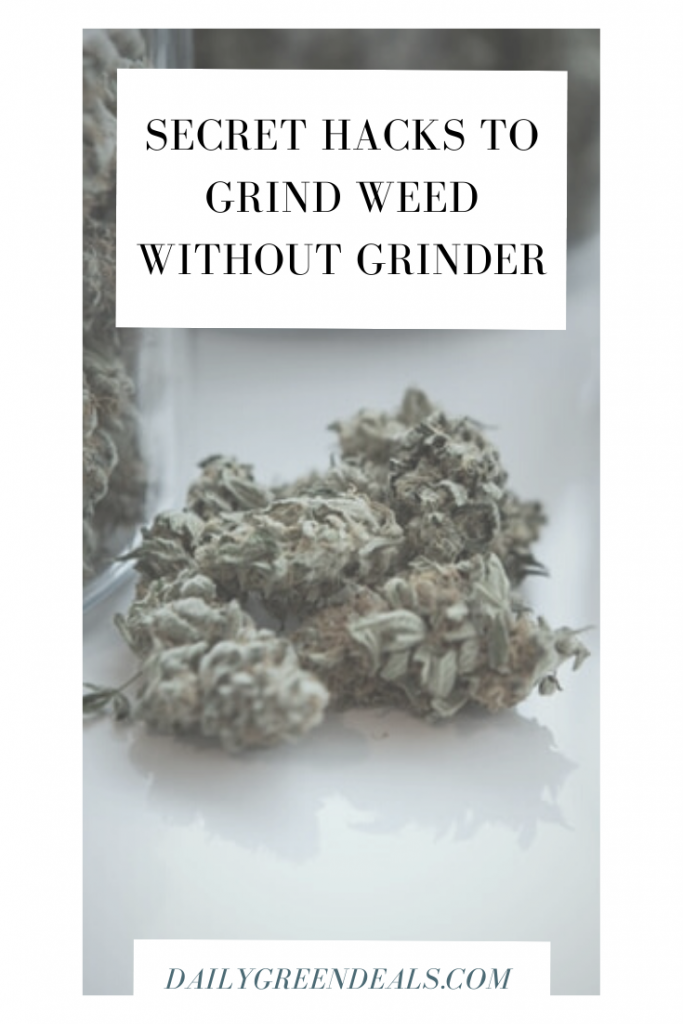 How To Grind Weed Without A Grinder – Top 6 Methods Revealed May 2022